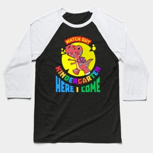 Watch Out Kindergarten Here I Come | Kindergarten Dinosaur Baseball T-Shirt
